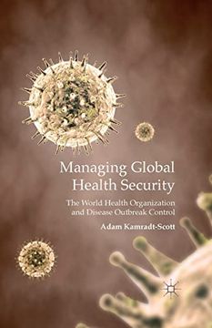 portada Managing Global Health Security: The World Health Organization and Disease Outbreak Control 