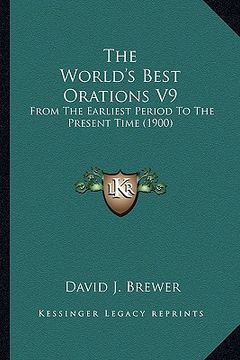 portada the world's best orations v9: from the earliest period to the present time (1900) (in English)