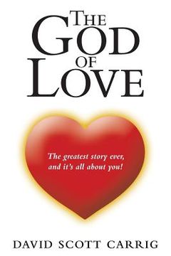 portada The God of Love: The Greatest Story Ever, and It'S All About You! (en Inglés)