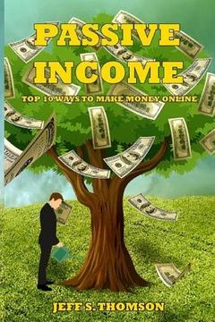 portada Passive Income: Top 10 Ways to Make Money Online (en Inglés)