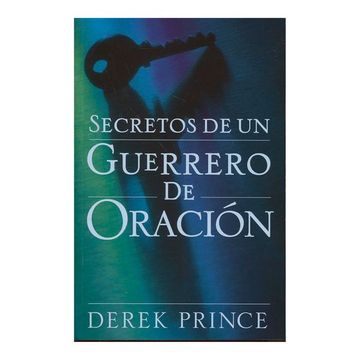 portada Secretos de un Guerrero de Oracion = Secrets of a Prayer Warrior (in Spanish)