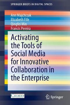 portada Activating the Tools of Social Media for Innovative Collaboration in the Enterprise (en Inglés)