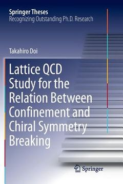 portada Lattice QCD Study for the Relation Between Confinement and Chiral Symmetry Breaking (en Inglés)