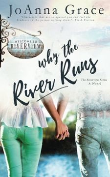 portada Why The River Runs (The Riverview Series) (Volume 1)