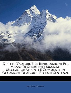 portada Diritti D'Autore E Le Riproduzioni Per Mezzo Di Strumenti Musicali Meccanici: Appunti E Commenti in Occasione Di Alcune Recenti Sentenze (in Italian)