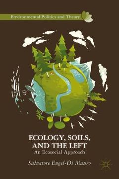 portada Ecology, Soils, and the Left: An Ecosocial Approach (en Inglés)