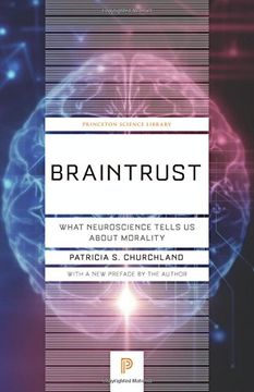 portada Braintrust: What Neuroscience Tells us About Morality: 57 (Princeton Science Library, 57) (in English)