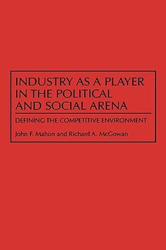 portada industry as a player in the political and social arena: defining the competitive environment (en Inglés)