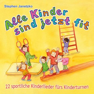 portada Alle Kinder Sind Jetzt Fit: 22 Sportliche Kinderlieder Fürs Kinderturnen (en Alemán)