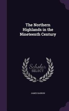 portada The Northern Highlands in the Nineteenth Century (en Inglés)