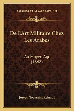 portada De L'Art Militaire Chez Les Arabes: Au Moyen Age (1848) (en Francés)