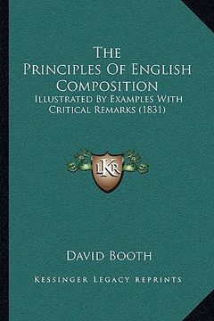 portada the principles of english composition: illustrated by examples with critical remarks (1831) (in English)