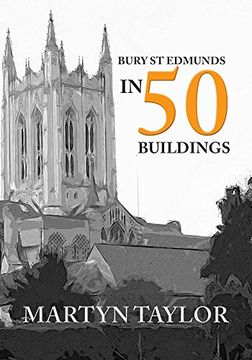 portada Bury St Edmunds in 50 Buildings (en Inglés)