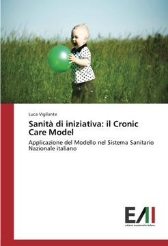 portada Sanità di iniziativa: il Cronic Care Model: Applicazione del Modello nel Sistema Sanitario Nazionale italiano