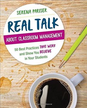 portada Real Talk About Classroom Management: 50 Best Practices That Work and Show You Believe in Your Students (Corwin Teaching Essentials) (in English)