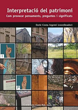portada Interpretació del Patrimoni: Com Provocar Prensaments, Preguntes i Significats: 44 (Camí Ral) (in Catalá)