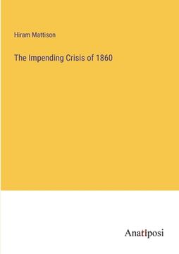 portada The Impending Crisis of 1860 (en Inglés)