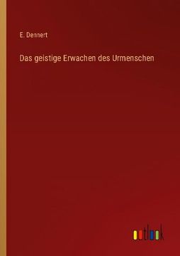 Das Geistige Erwachen des Urmenschen (en Alemán)