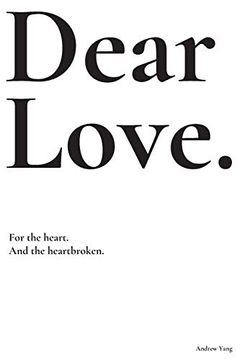 portada Dear Love: For the Heart and the Heartbroken. (in English)