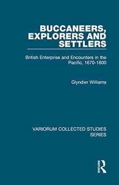 portada Buccaneers, Explorers and Settlers: British Enterprise and Encounters in the Pacific, 1670-1800 (Variorum Collected Studies) (in English)