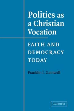 portada Politics as a Christian Vocation Paperback: Faith and Democracy Today (en Inglés)