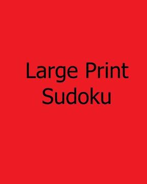 portada Large Print Sudoku: Medium, Vol. 4: Enjoyable, Large Grid Puzzles