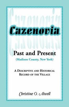 portada cazenovia past and present (madison county, new york): a descriptive and historical record of the village (en Inglés)