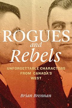 portada Rogues and Rebels: Unforgettable Characters From Canada's West (en Inglés)