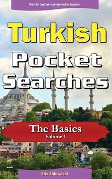 portada Turkish Pocket Searches - The Basics - Volume 1: A Set of Word Search Puzzles to Aid Your Language Learning (en Turco)