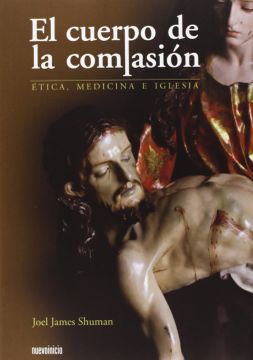 portada el cuerpo de la compasión: ética, medicina e iglesia (in Spanish)