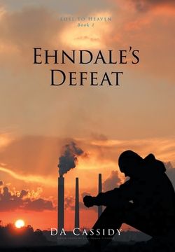 portada Ehndale's Defeat: Lost to Heaven: Book 1 (in English)