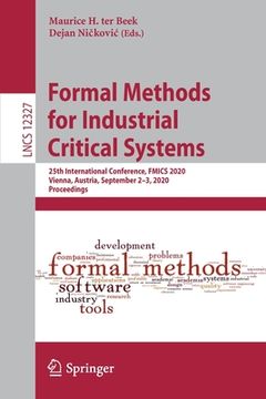 portada Formal Methods for Industrial Critical Systems: 25th International Conference, Fmics 2020, Vienna, Austria, September 2-3, 2020, Proceedings