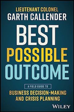 portada Best Possible Outcome: A Field Guide to Business Decision-Making and Crisis Planning (en Inglés)
