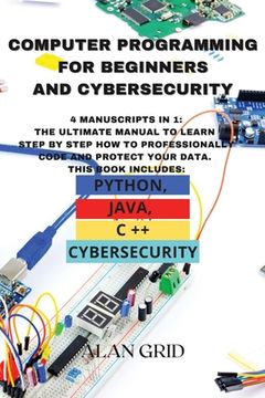 Libro Computer Programming for Beginners and Cybersecurity: 4 ...