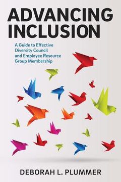 portada Advancing Inclusion: A Guide to Effective Diversity Council and Employee Resource Group Membership (in English)