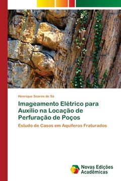 portada Imageamento Elétrico Para Auxílio na Locação de Perfuração de Poços (en Portugués)