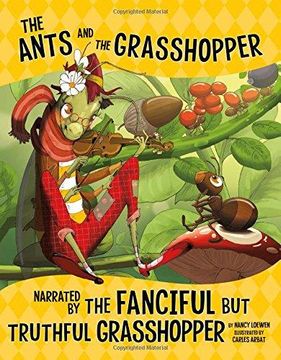 portada The Ants and the Grasshopper, Narrated by the Fanciful But Truthful Grasshopper (Paperback) (en Inglés)