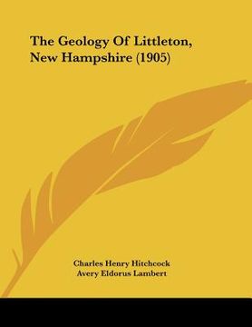 portada the geology of littleton, new hampshire (1905) (en Inglés)