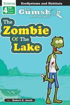 portada The Gumshoe Archives, Case# 4-5-2110: The Zombie of the Lake - Level 2 Reader (en Inglés)