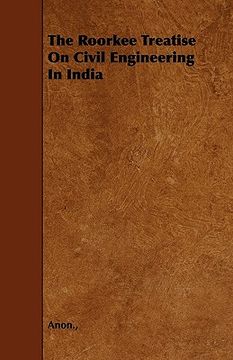 portada the roorkee treatise on civil engineering in india (en Inglés)