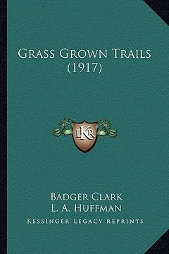 portada grass grown trails (1917) (en Inglés)