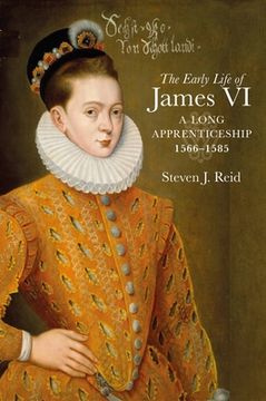 portada The Early Life of James VI: A Long Apprenticeship, 1566-1585 (en Inglés)