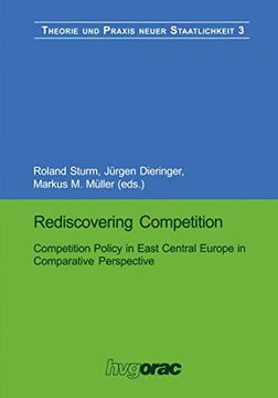 Rediscovering Competition: Competition Policy in East Central Europe in Comparative Perspective (in German)