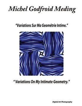 portada Variations On My Intimate Geometry: Digital Art Photography (en Inglés)