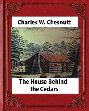 portada The House Behind the Cedars(1900) novel, by Charles W. Chesnutt
