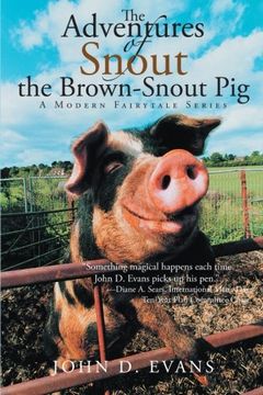 portada The Adventures of Snout the Brown-Snout Pig: A Modern Fairytale Series (en Inglés)