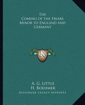 portada the coming of the friars minor to england and germany (en Inglés)