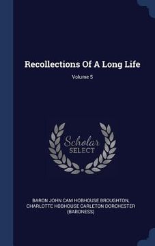 portada Recollections Of A Long Life; Volume 5 (in English)