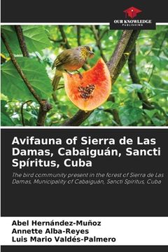 portada Avifauna of Sierra de Las Damas, Cabaiguán, Sancti Spíritus, Cuba (in English)