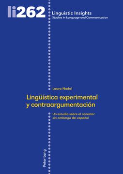 portada Lingueística experimental y contraargumentación: Un estudio sobre el conector del español